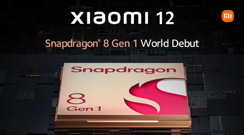 Xiaomi 12 confirmed to be the first phone powered by Snapdragon 8 Gen 1 chipset