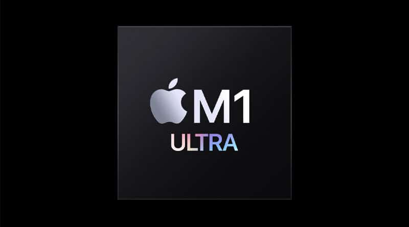 Apple launch new M1 Ultra Apple Silicon processor