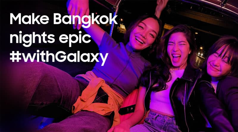 Samsung make Bangkok Nights Epic with Galaxy