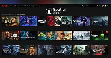 Netflix introduce Spatial Audio on 700 movies and TV shows